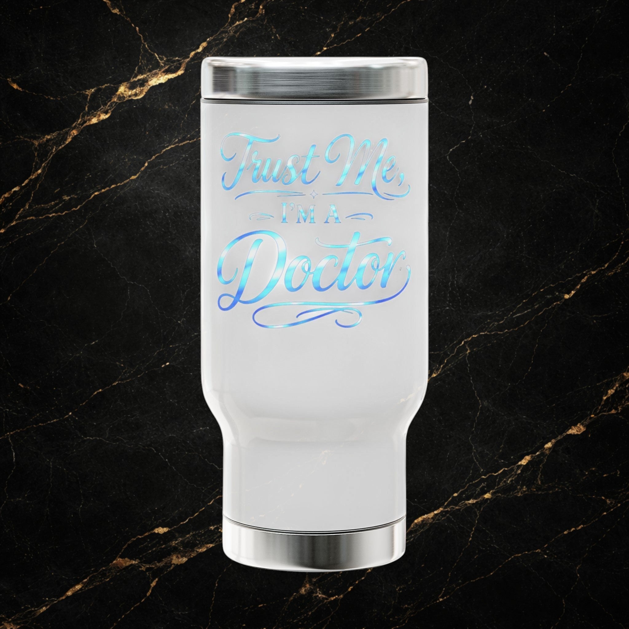 Trust Me I'm a Doctor 14oz Stainless Steel Travel Mug with Handle — Medical Crew Gift