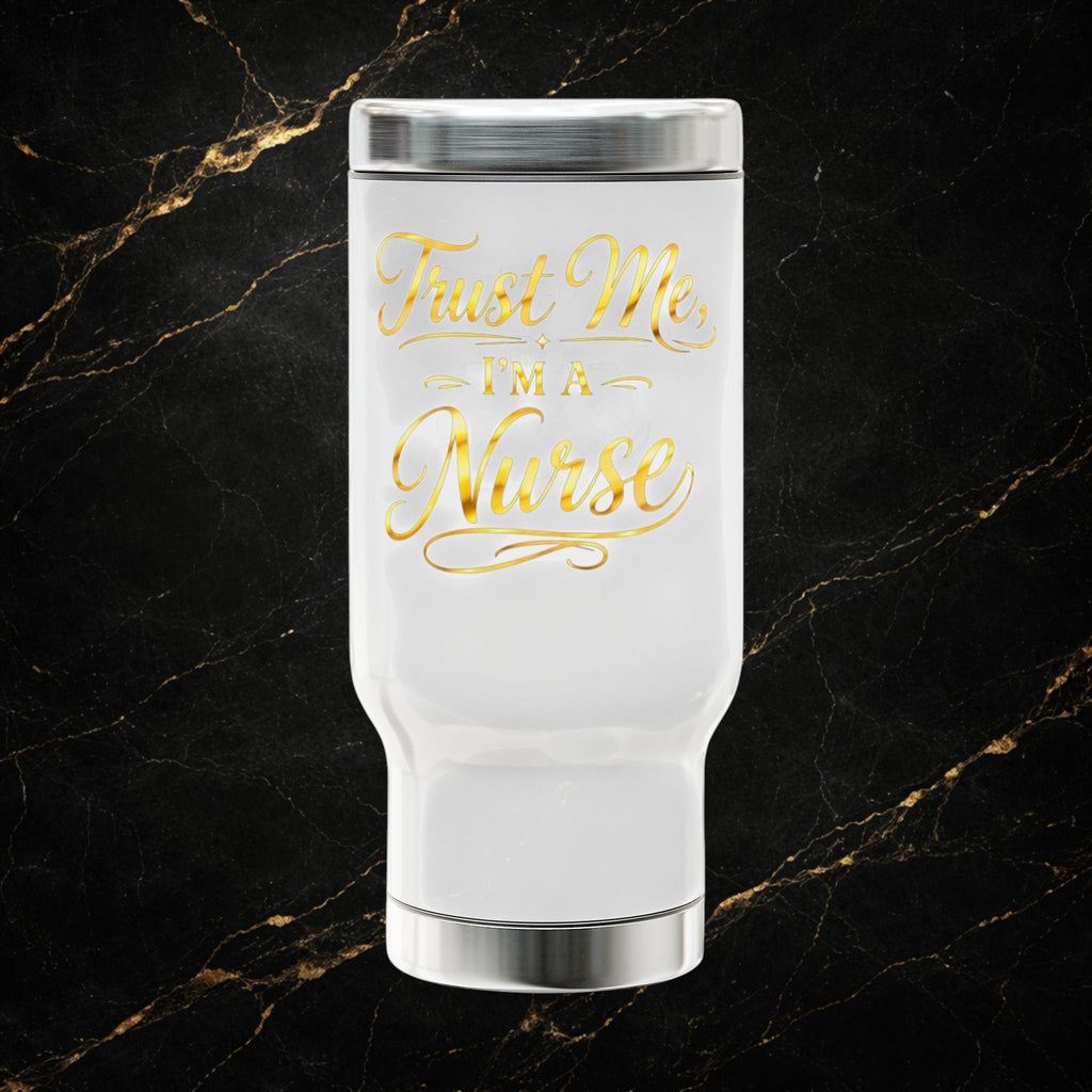 Trust Me I'm a Nurse Travel Mug — 14oz Stainless Steel Coffee Tumbler with Handle