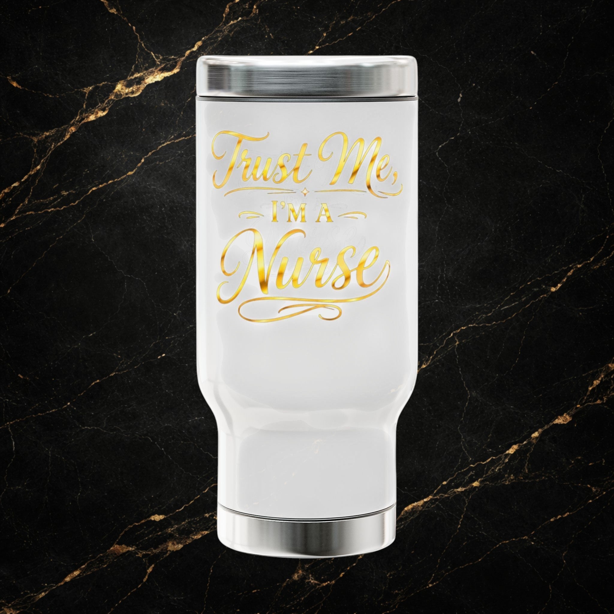 Trust Me I'm a Nurse Travel Mug — 14oz Stainless Steel Coffee Tumbler with Handle